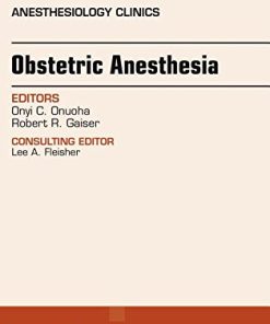 Obstetric Anesthesia, An Issue of Anesthesiology Clinics, 1e (The Clinics: Internal Medicine) (PDF)