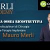 Osteocom Chirurgia Ossea Ricostruttiva – Mauro Merli Approcci Interdisciplinari di Chirurgia Ricostruttiva e Terapia Implantare (Course)