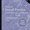 Pediatric Clinical Practice Guidelines & Policies, 23rd Edition: A Compendium of Evidence-based Research for Pediatric Practice (PDF)