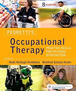 Pedretti’s Occupational Therapy: Practice Skills for Physical Dysfunction, 8th Edition (PDF)