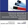 Precision Medicine in Practice: Molecular Diagnosis Enabling Precision Therapies, An Issue of the Clinics in Laboratory Medicine (Volume 40-2) (PDF)