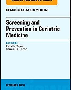 Screening and Prevention in Geriatric Medicine, An Issue of Clinics in Geriatric Medicine (Volume 34-1) (PDF)