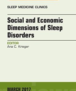 Social and Economic Dimensions of Sleep Disorders, An Issue of Sleep Medicine Clinics, 1e (The Clinics: Internal Medicine) (PDF)