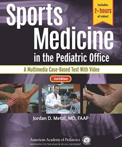 Sports Medicine in the Pediatric Office: A Multimedia Case-Based Text, 2nd Edition (PDF)