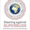 Steering Against Superbugs: The Global Governance of Antimicrobial Resistance (EPUB)