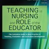 Teaching in Nursing and Role of the Educator, Second Edition: The Complete Guide to Best Practice in Teaching, Evaluation, and Curriculum Development (PDF)