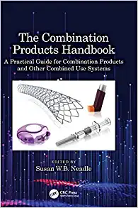 The Combination Products Handbook: A Practical Guide for Combination Products and Other Combined Use Systems (EPUB)