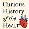 The Curious History of the Heart: A Cultural and Scientific Journey (EPUB)