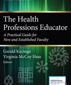 The Health Professions Educator: A Practical Guide for New and Established Faculty (PDF)