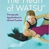 The Heart of Watsu(r): Therapeutic Applications in Clinical Practice (EPUB)