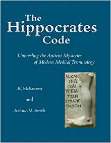 The Hippocrates Code: Unraveling the Ancient Mysteries of Modern Medical Terminology (PDF)