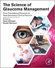 The Science of Glaucoma Management: From Translational Research to Next-Generation Clinical Practice (PDF)