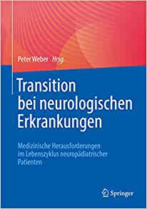 Transition bei neurologischen Erkrankungen: Medizinische Herausforderungen im Lebenszyklus neuropädiatrischer Patienten (German Edition) (EPUB)