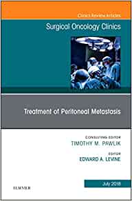 Treatment of Peritoneal Metastasis, An Issue of Surgical Oncology Clinics of North America (Volume 27-3) (The Clinics: Surgery, Volume 27-3) (PDF)