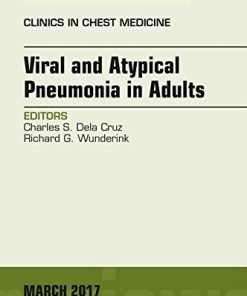 Viral and Atypical Pneumonia in Adults, An Issue of Clinics in Chest Medicine, 1e (The Clinics: Internal Medicine) (PDF)