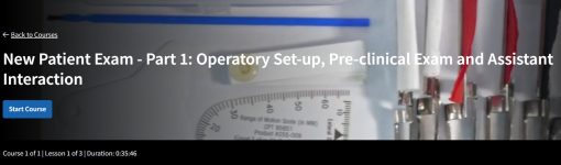 New Patient Exam – Part 1: Operatory Set-up, Pre-clinical Exam and Assistant Interaction