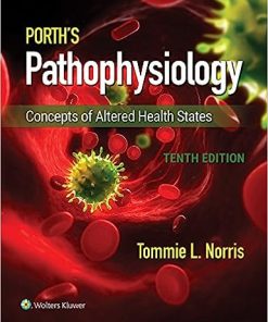 Porth’s Pathophysiology: Concepts of Altered Health States 10th Edition