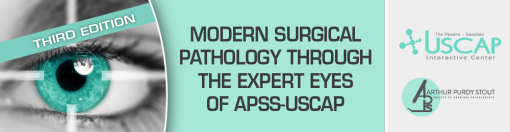 Modern Surgical Pathology Through the Expert Eyes of APSS-USCAP 2021 (Third Edition)