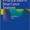 A Practical Guide to Breast Cancer Treatment (PDF) A Practical Guide to Breast Cancer Treatment (PDF)