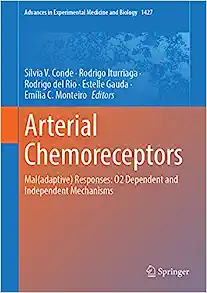 Arterial Chemoreceptors: Mal(adaptive) Responses: O2 Dependent and Independent Mechanisms (Advances in Experimental Medicine and Biology, 1427) (EPUB) Arterial Chemoreceptors: Mal(adaptive) Responses: O2 Dependent and Independent Mechanisms (Advances in Experimental Medicine and Biology, 1427) (EPUB)