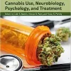 Cannabis Use, Neurobiology, Psychology, and Treatment (EPUB)
