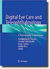Digital Eye Care and Teleophthalmology: A Practical Guide to Applications (EPUB) Digital Eye Care and Teleophthalmology: A Practical Guide to Applications (EPUB)