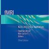 fMRI: Basics and Clinical Applications 3rd ed. 2020 Edition fMRI: Basics and Clinical Applications 3rd ed. 2020 Edition