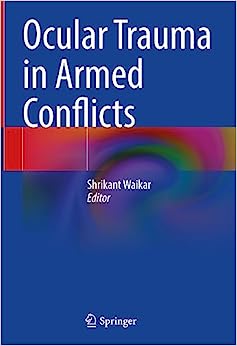 Ocular Trauma in Armed Conflicts (PDF) Ocular Trauma in Armed Conflicts (PDF)