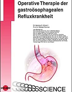 Operative Therapie der gastroösophagealen Refluxkrankheit (UNI-MED Science) (German Edition) (PDF)