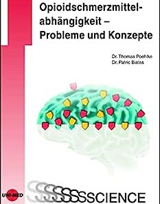 Opioidschmerzmittelabhängigkeit – Probleme und Konzepte (UNI-MED Science) (German Edition) (PDF)