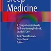 Sleep Medicine: A Comprehensive Guide for Transitioning Pediatric to Adult Care (PDF) Sleep Medicine: A Comprehensive Guide for Transitioning Pediatric to Adult Care (PDF)