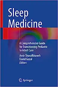 Sleep Medicine: A Comprehensive Guide for Transitioning Pediatric to Adult Care (PDF) Sleep Medicine: A Comprehensive Guide for Transitioning Pediatric to Adult Care (PDF)