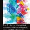The Routledge International Handbook of Psycholinguistic and Cognitive Processes, 2nd Edition (EPUB)