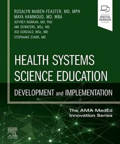 Health Systems Science Education: Development and Implementation (Volume 4) (The AMA MedEd Innovation Series, Volume 4) 1st Edition (PDF)