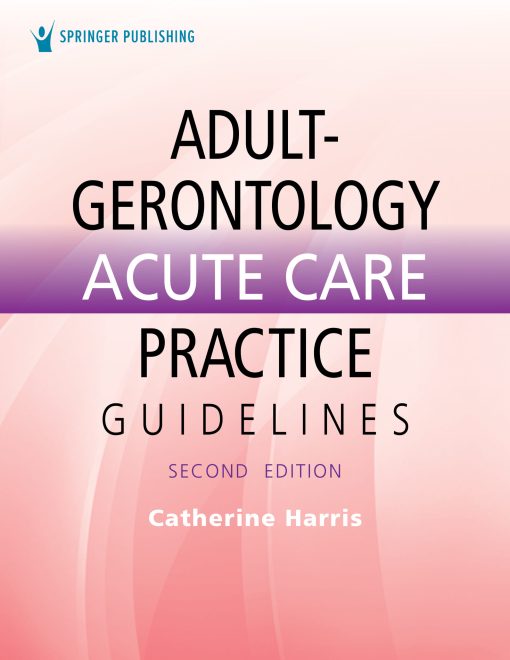 Adult-Gerontology Acute Care Practice Guidelines, 2nd Edition (PDF)