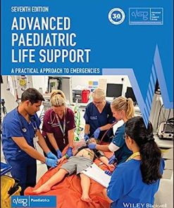 Advanced Paediatric Life Support: A Practical Approach to Emergencies, 7th Edition (Advanced Life Support Group) (PDF)