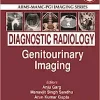 AIIMS-MAMC-PGI IMAGING SERIES Diagnostic Radiology: Genitourinary Imaging, 4th Edition (PDF)