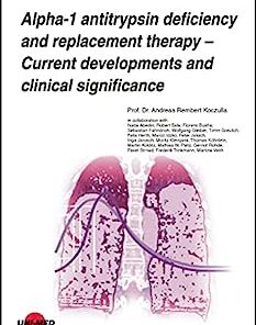 Alpha-1 antitrypsin deficiency and replacement therapy – Current developments and clinical significance (UNI-MED Science) (PDF)