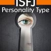 An Essential Guide for the ISFJ Personality Type: Insight into ISFJ Personality Traits and Guidance for Your Career and Relationships (MBTI ISFJ) (AZW3 + EPUB + Converted PDF)