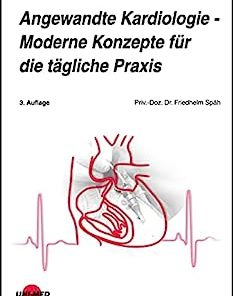 Angewandte Kardiologie – Moderne Konzepte für die tägliche Praxis (UNI-MED Science) (German Edition), 3rd Edition (PDF)