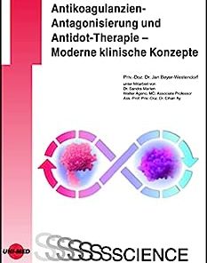 Antikoagulanzien-Antagonisierung und Antidot-Therapie – Moderne klinische Konzepte (UNI-MED Science) (German Edition) (PDF)