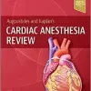 Augoustides and Kaplan’s Cardiac Anesthesia Review (EPUB)