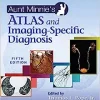 Aunt Minnie’s Atlas and Imaging-Specific Diagnosis, 5th Edition (EPUB) Aunt Minnie’s Atlas and Imaging-Specific Diagnosis, 5th Edition (EPUB)