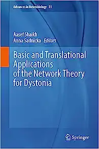 Basic and Translational Applications of the Network Theory for Dystonia (Advances in Neurobiology, 31) (PDF) Basic and Translational Applications of the Network Theory for Dystonia (Advances in Neurobiology, 31) (PDF)