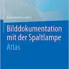 Bilddokumentation mit der Spaltlampe: Atlas (German Edition) (PDF)