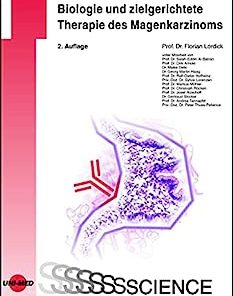 Biologie und zielgerichtete Therapie des Magenkarzinoms (UNI-MED Science) (German Edition), 2nd Edition (PDF)