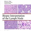 Biopsy Interpretation of the Lymph Nodes (Biopsy Interpretation Series) (EPUB)