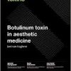 Botulinum Toxin in Aesthetic Medicine: Injection Protocols and Complication Management (UMA Academy Series in Aesthetic Medicine) (EPUB) Botulinum Toxin in Aesthetic Medicine: Injection Protocols and Complication Management (UMA Academy Series in Aesthetic Medicine) (EPUB)