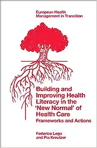 Building and Improving Health Literacy in the ‘New Normal’ of Health Care: Frameworks and Actions (European Health Management in Transition) (EPUB)