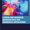 Carbon and Graphene Quantum Dots for Biomedical Applications (EPUB) Carbon and Graphene Quantum Dots for Biomedical Applications (EPUB)